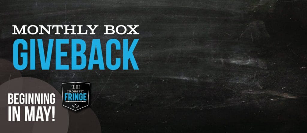 monthly box giveback - CrossFit Fringe
